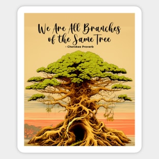 Native American Heritage Month: "We Are All Branches of the Same Tree" - Cherokee Proverb on a Dark Background Sticker